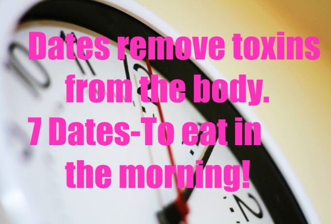 Dates remove toxins from the body