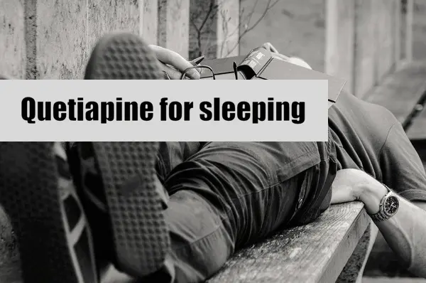 Quetiapine for sleeping