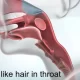 feels like hair in throat
