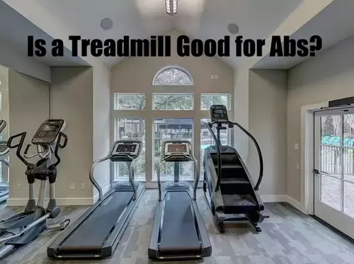Is a Treadmill Good for Abs?