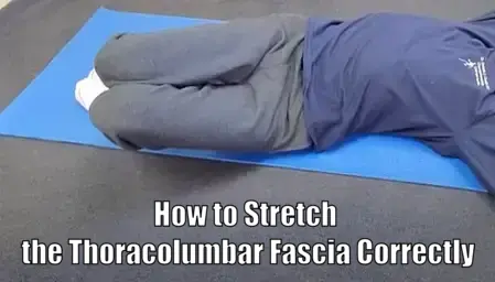 How to Stretch the Thoracolumbar Fascia Correctly