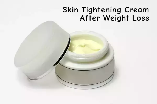 Skin Tightening Cream After Weight Loss