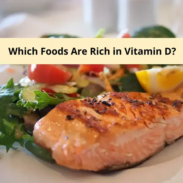 Which Foods Are Rich in Vitamin D?