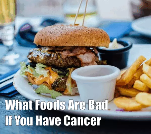 What Foods Are Bad if You Have Cancer