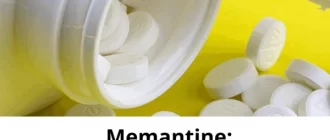 Memantine: Usage, Dosage, and Side Effects
