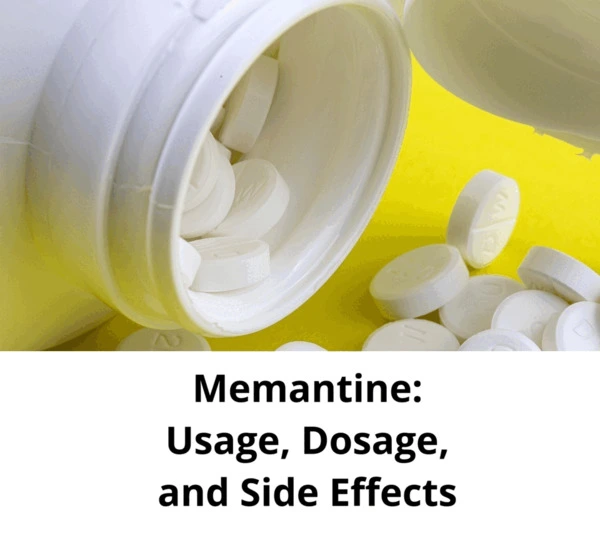 Memantine: Usage, Dosage, and Side Effects