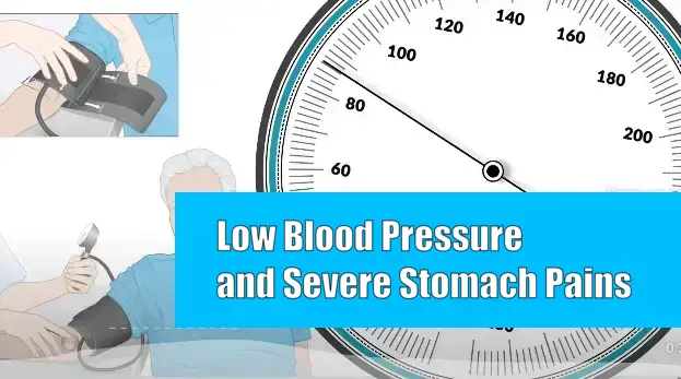 Low Blood Pressure and Severe Stomach Pains
